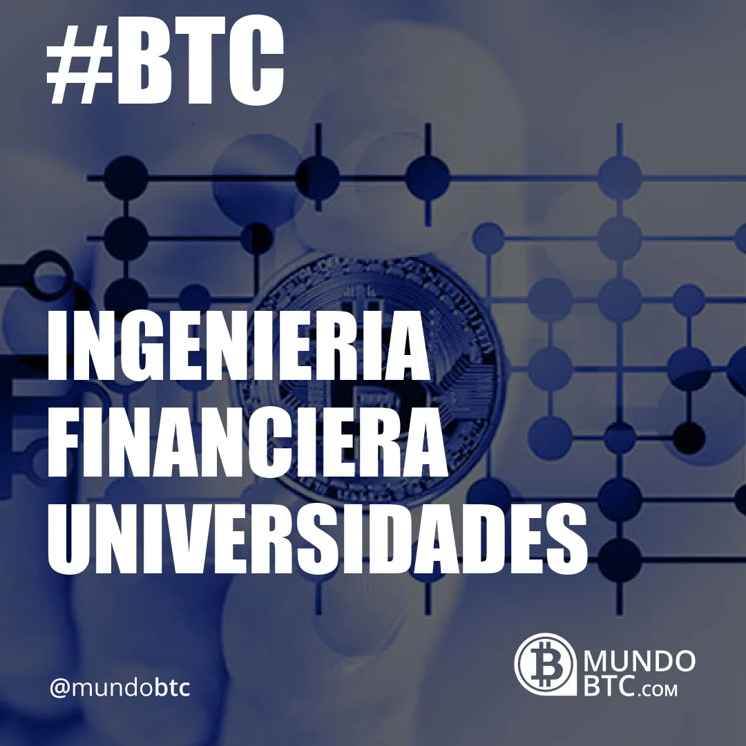 Ingenieria Financiera Universidades