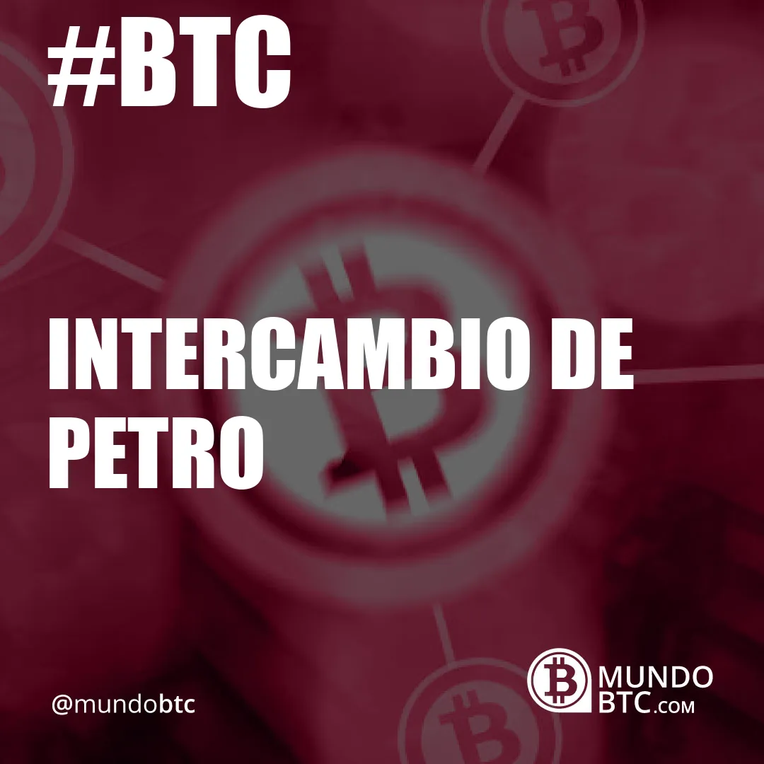 Intercambio de Petro