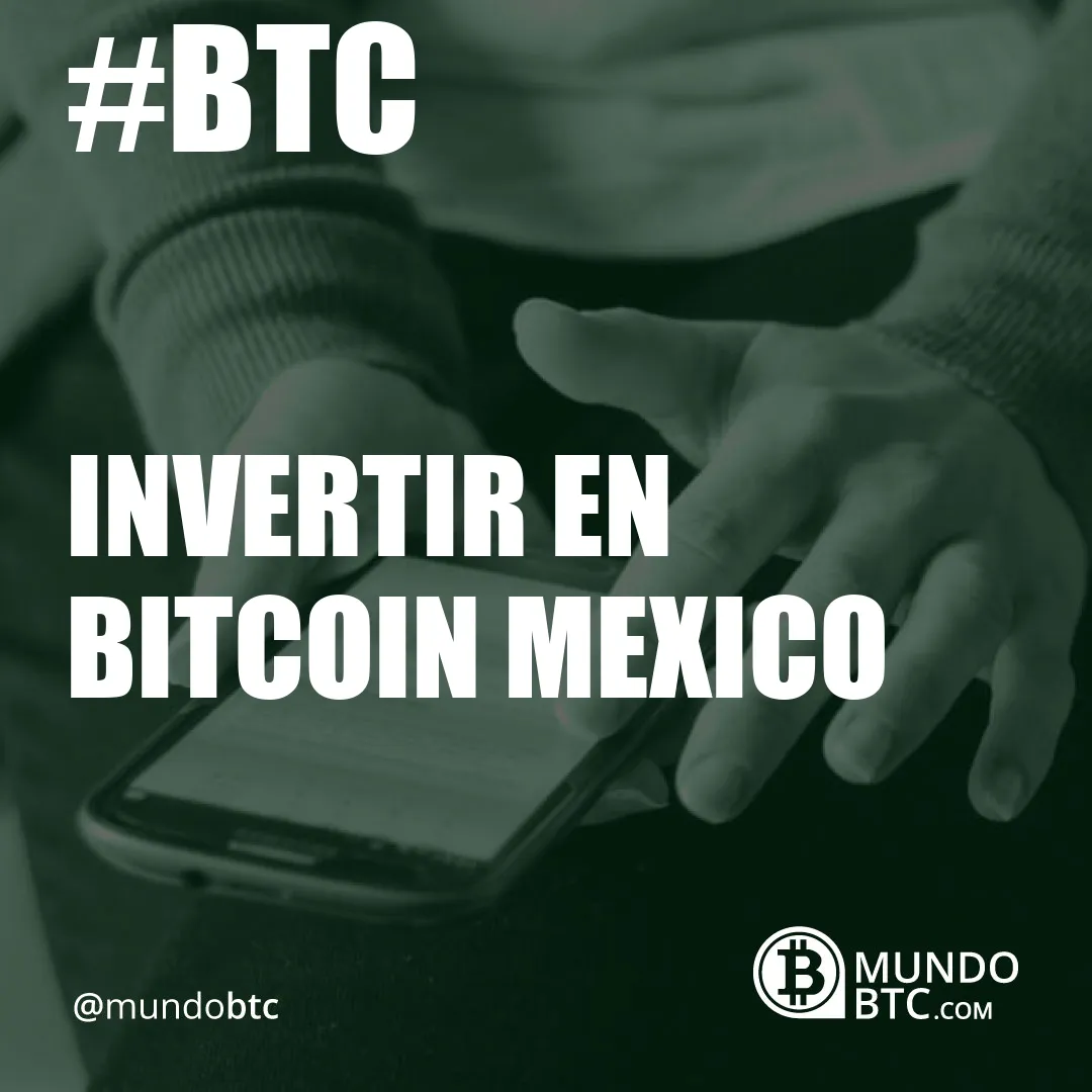 Invertir en Bitcoin Mexico