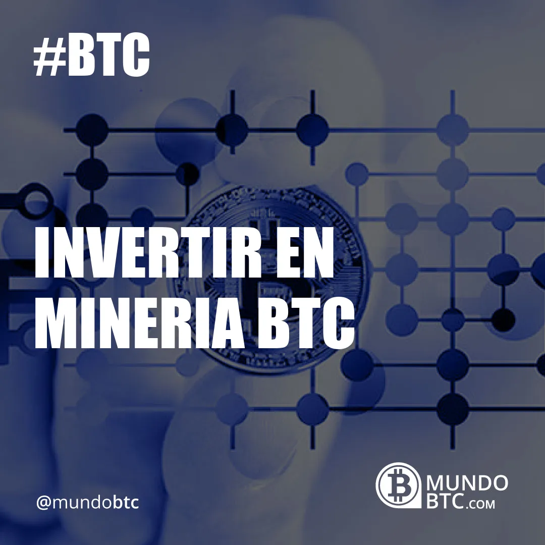 Invertir en Mineria Btc