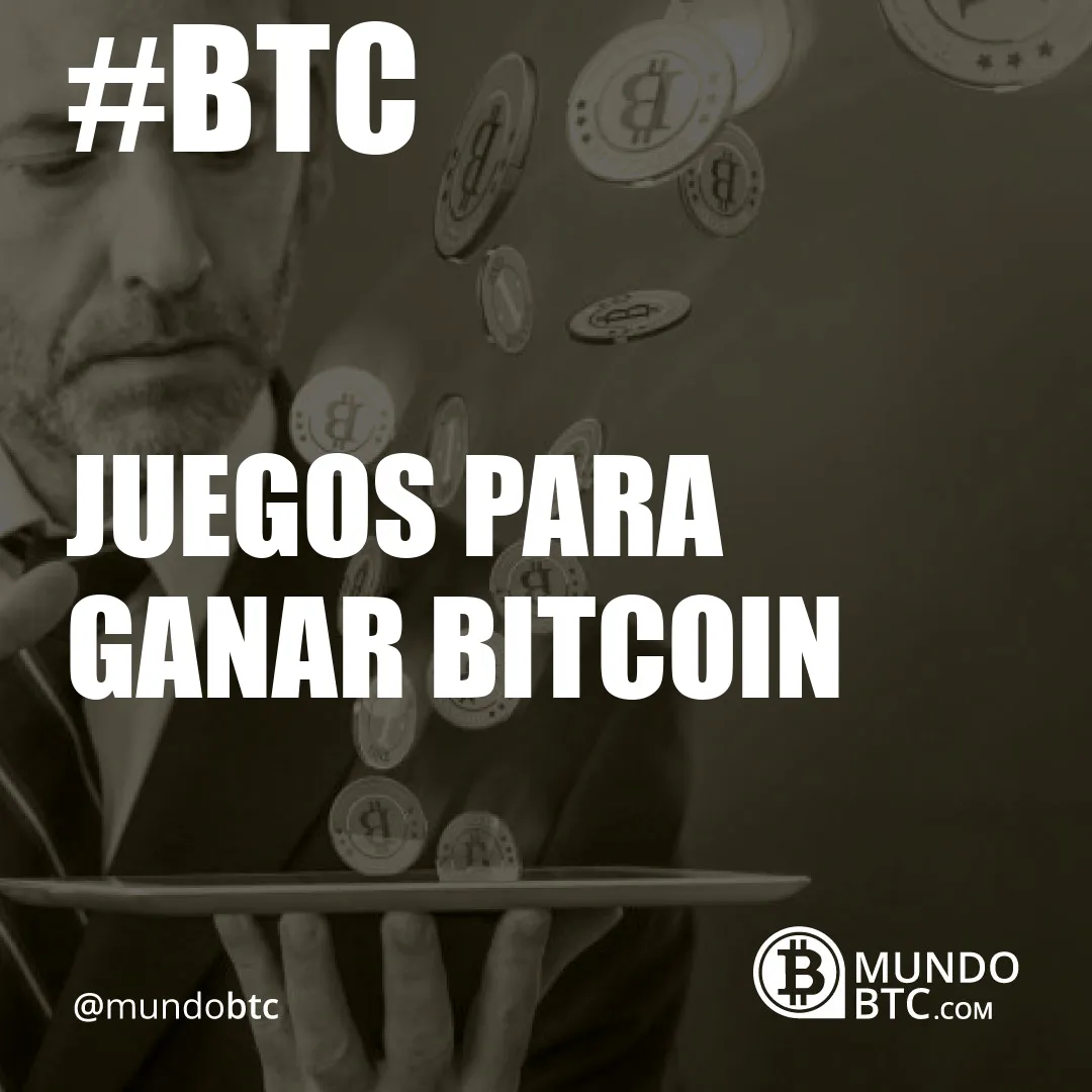 Juegos para Ganar Bitcoin