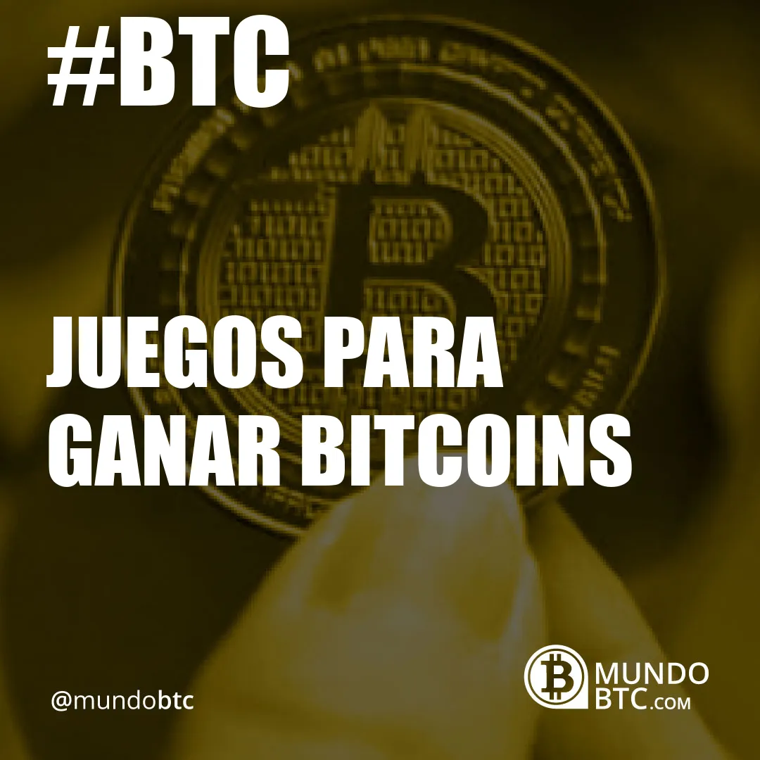 juegos para ganar bitcoins