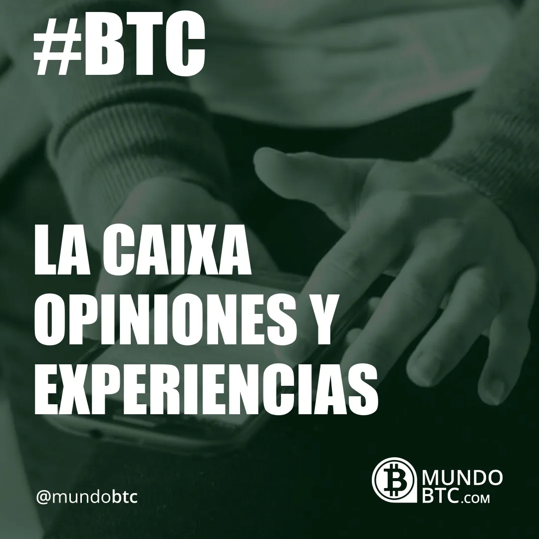 La Caixa Opiniones y Experiencias