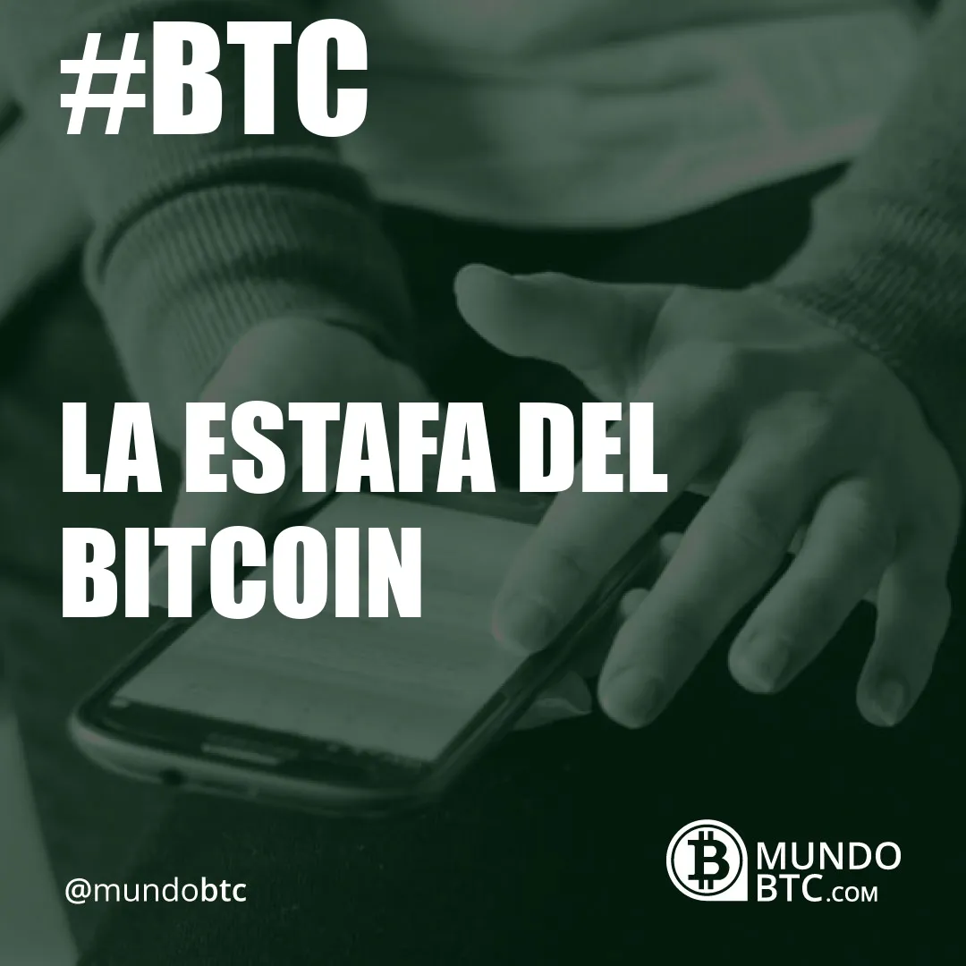 La Estafa del Bitcoin