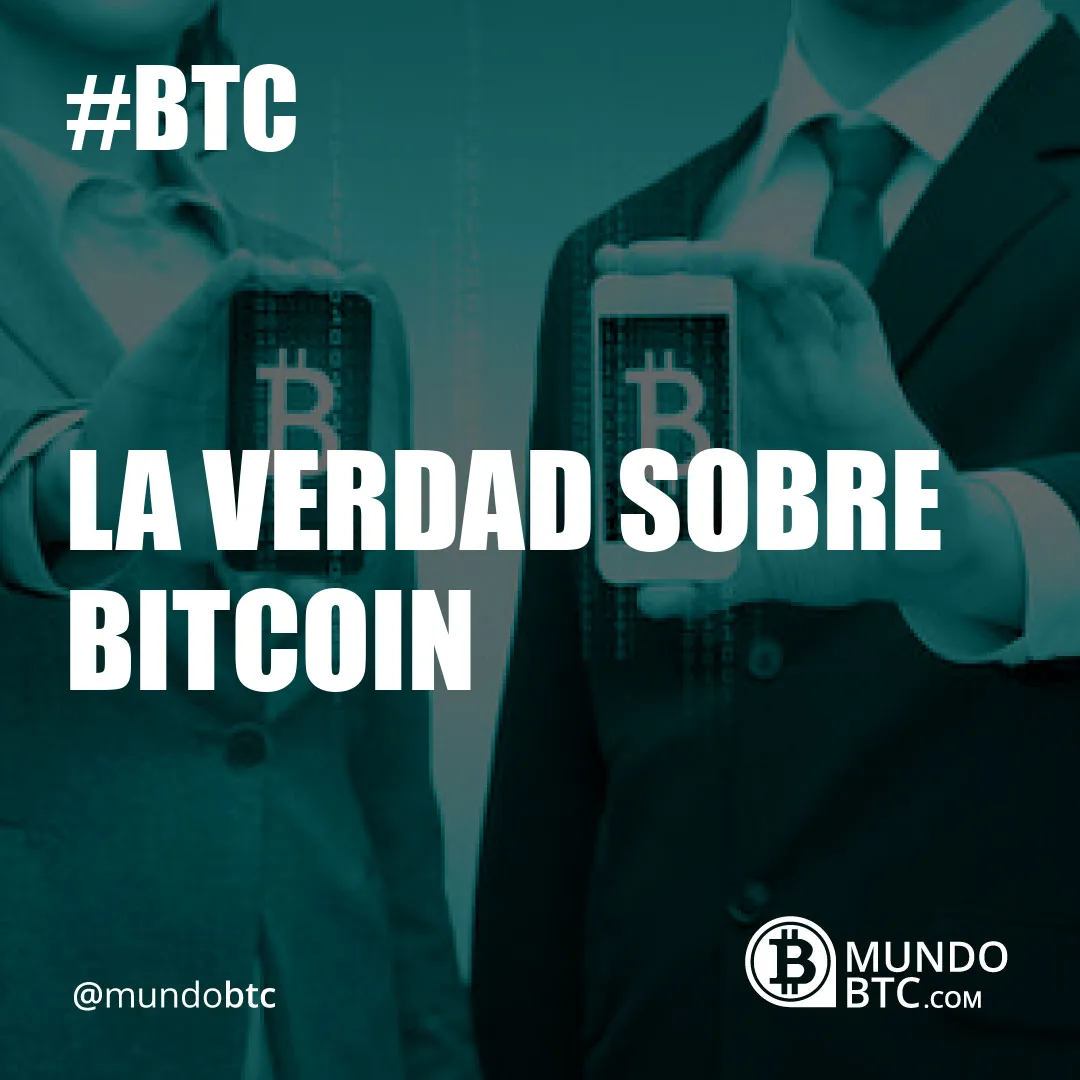 La Verdad sobre Bitcoin