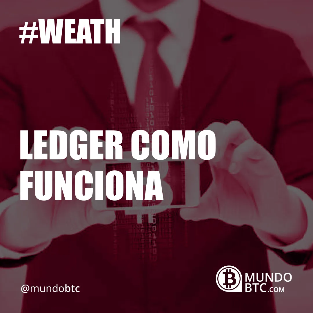 Ledger Como Funciona