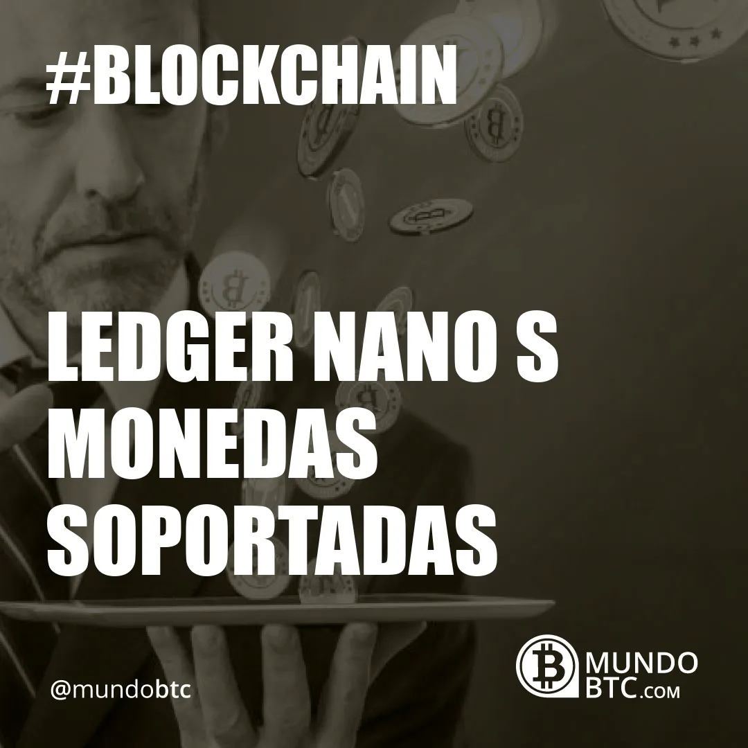 Ledger Nano S Monedas Soportadas