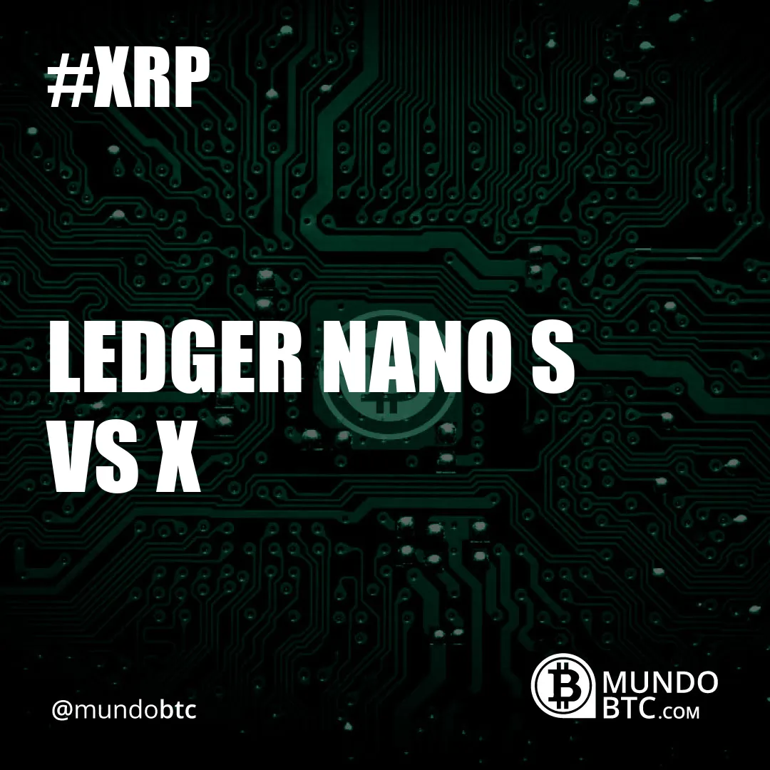 Ledger Nano S vs X