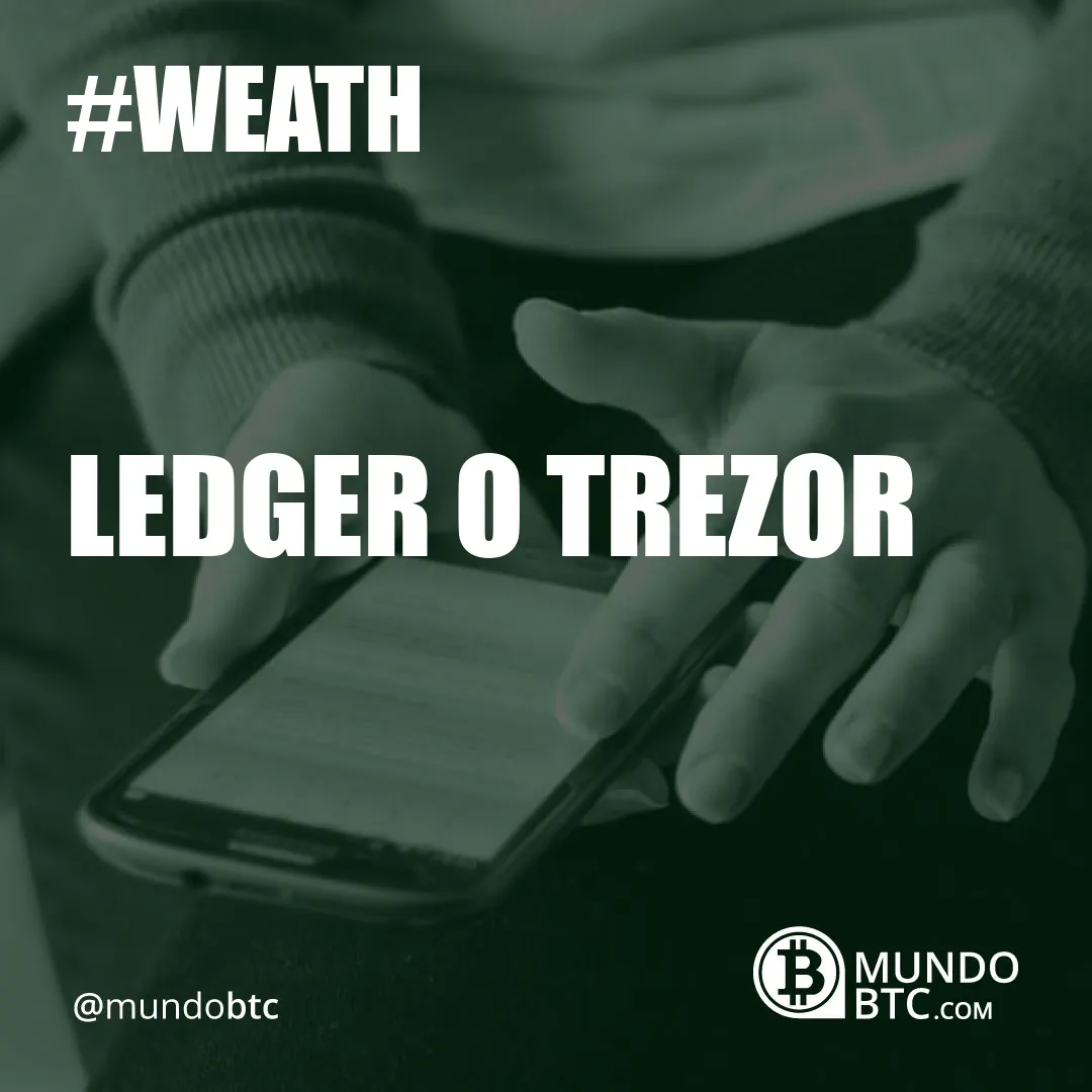 Ledger O Trezor