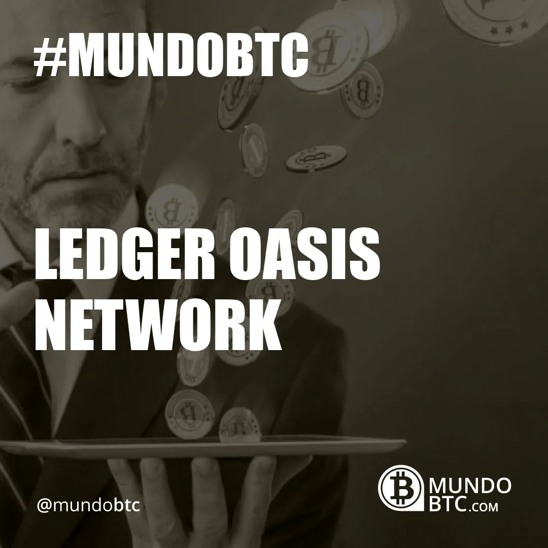Ledger Oasis Network