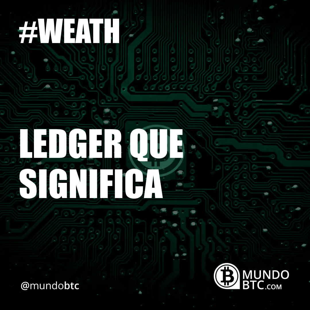 Ledger que Significa