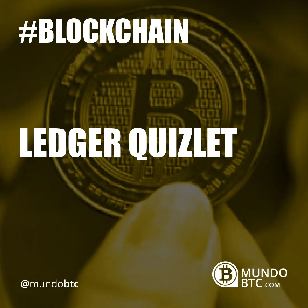 Ledger Quizlet