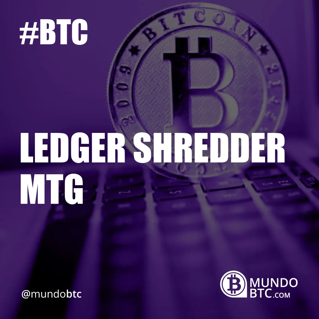 Ledger Shredder Mtg