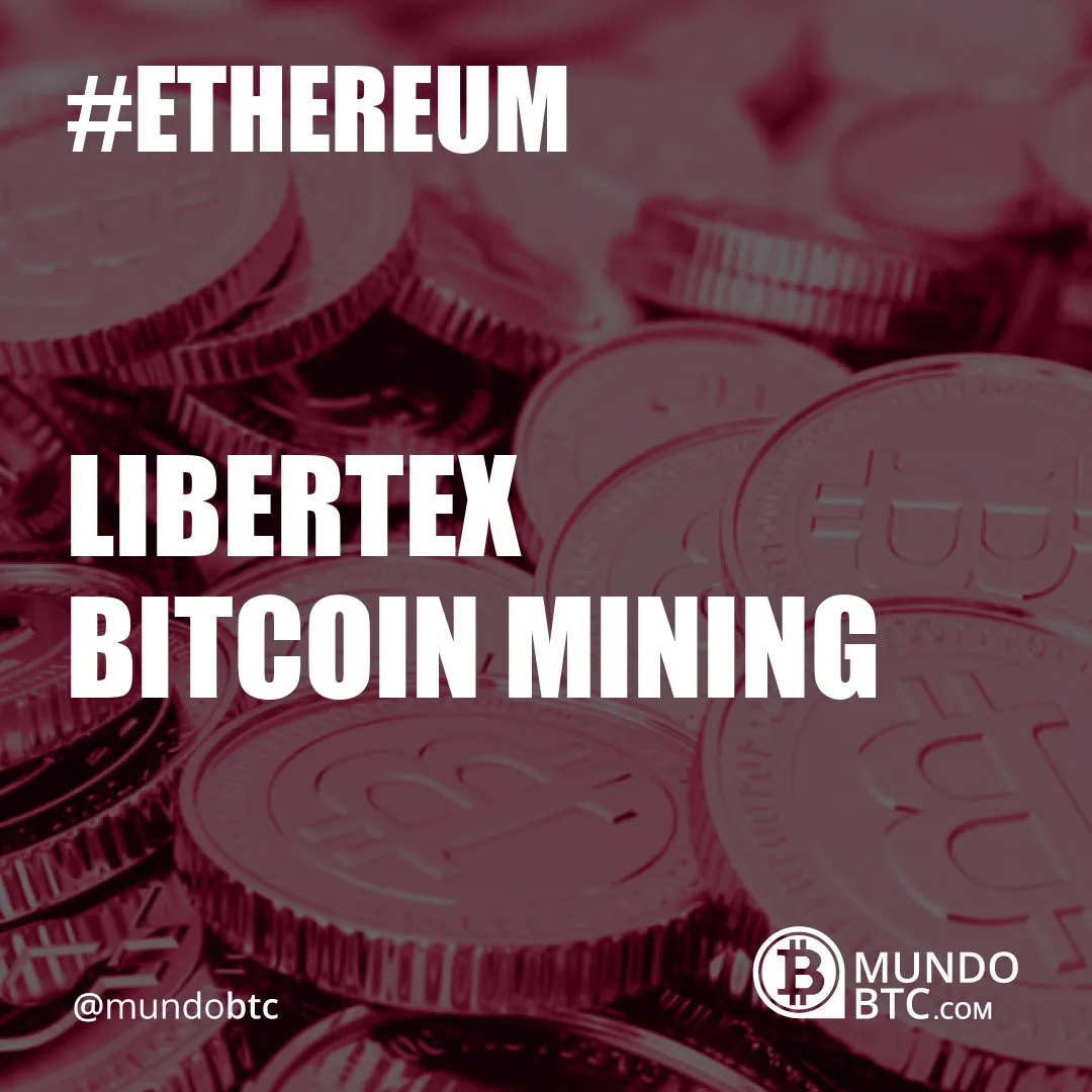 Libertex Bitcoin Mining