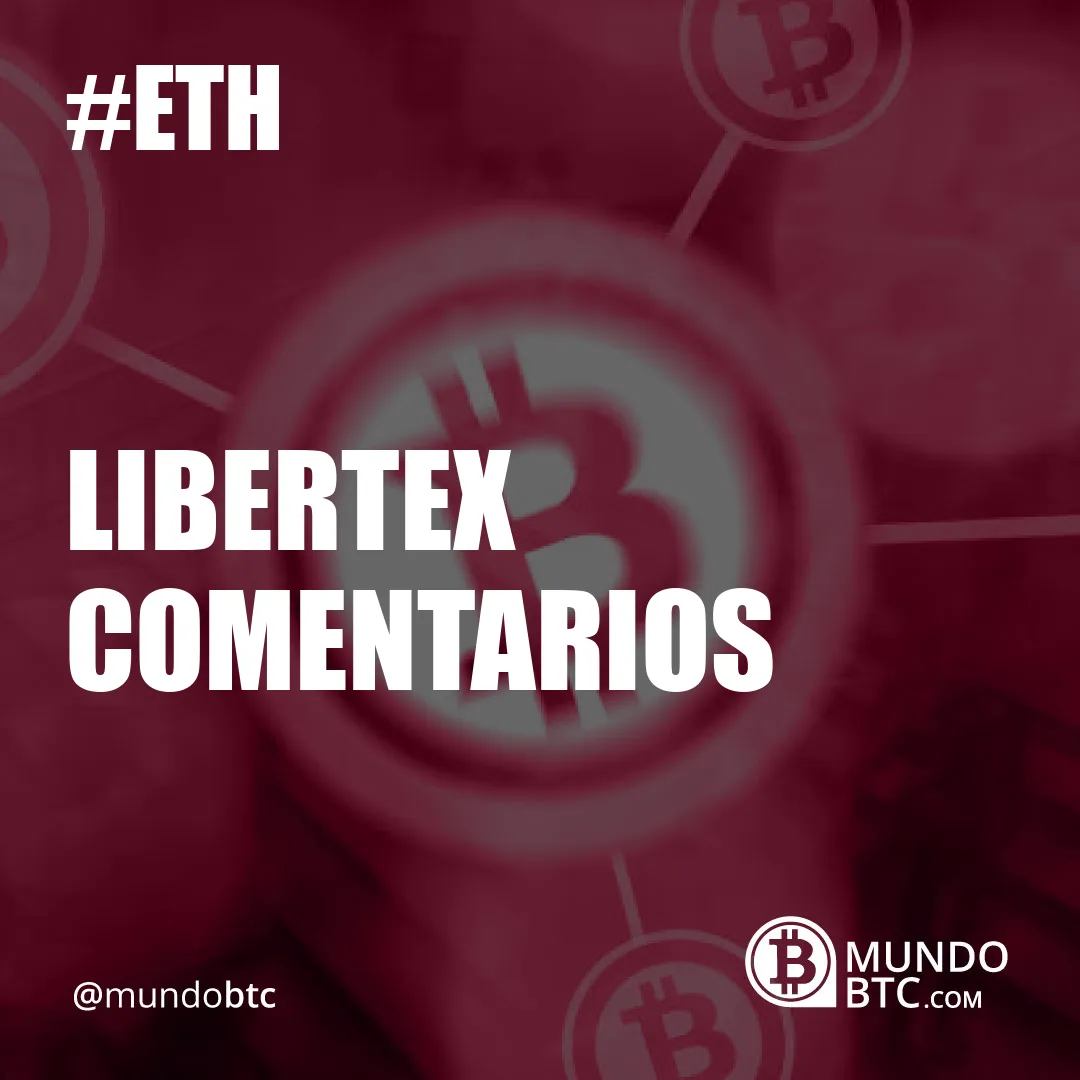 Libertex Comentarios