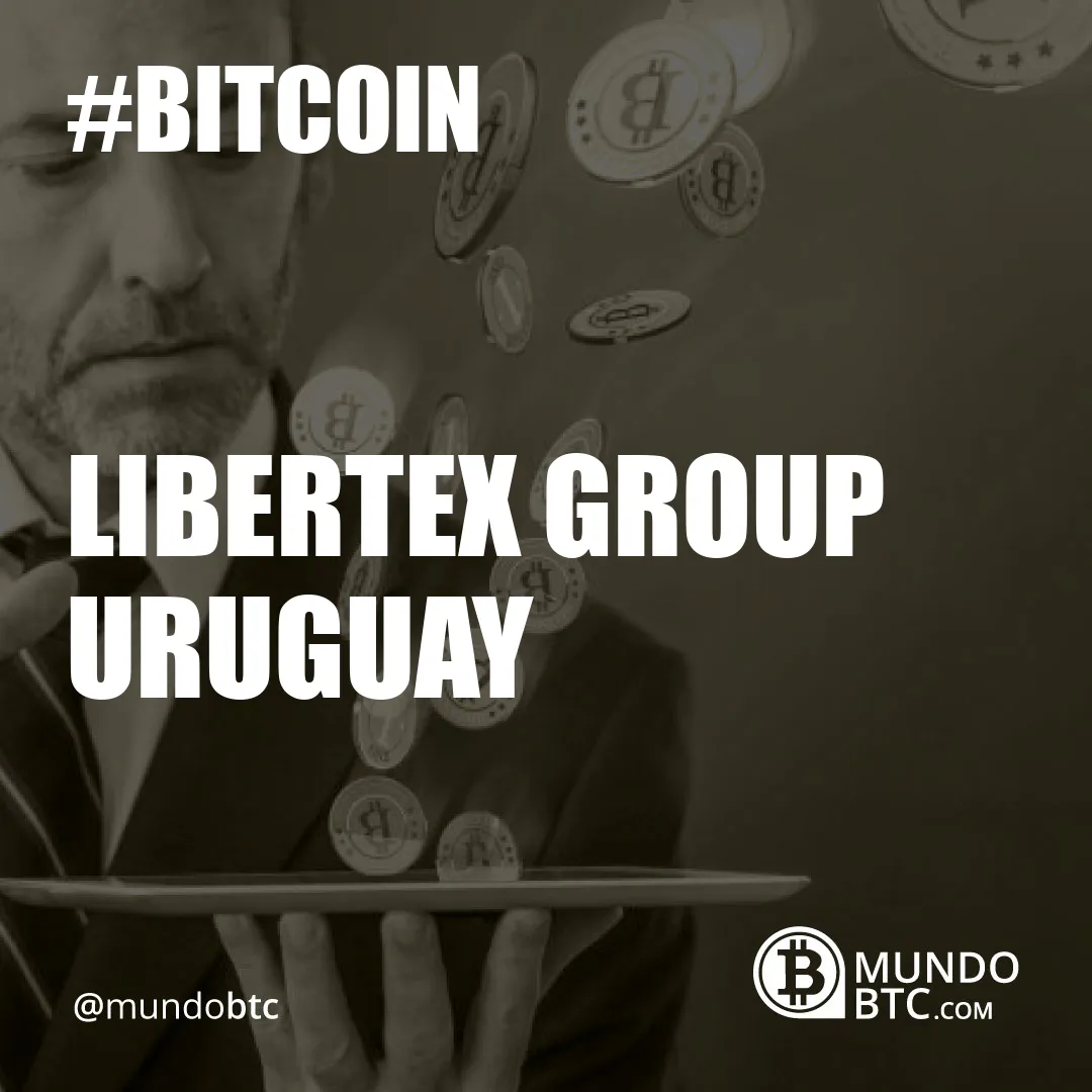 Libertex Group Uruguay