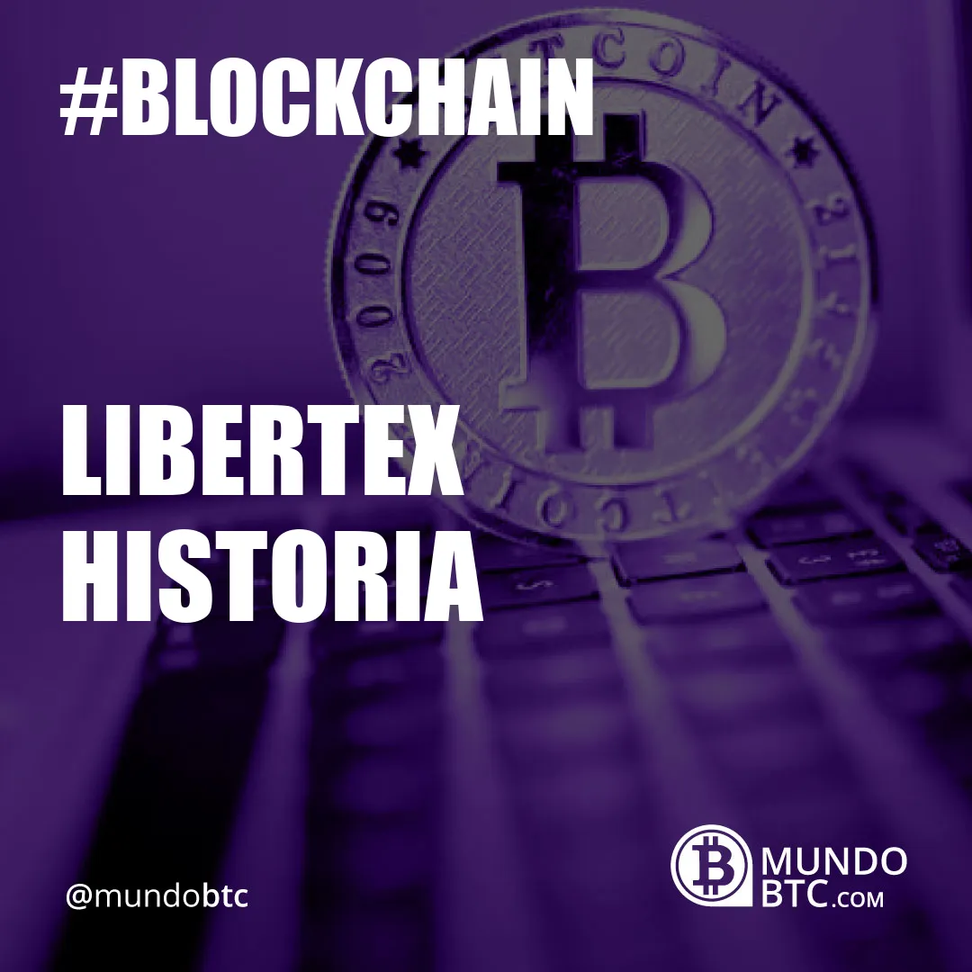 Libertex Historia