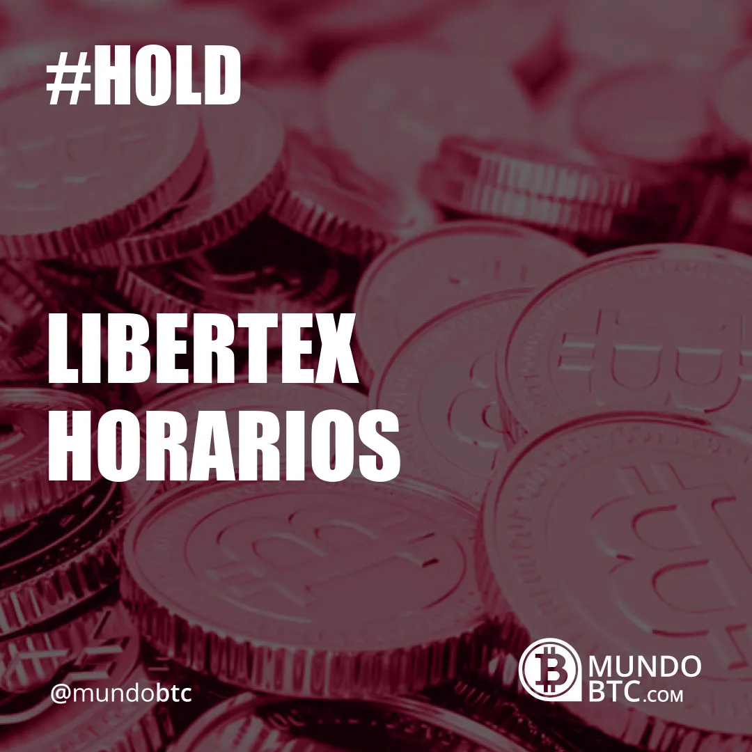 Libertex Horarios