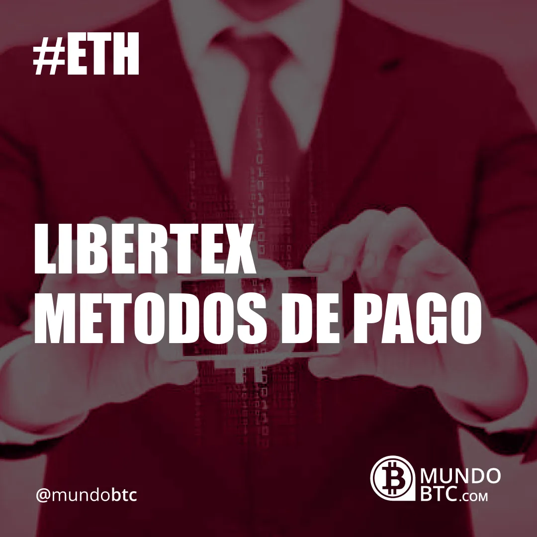 Libertex Metodos de Pago