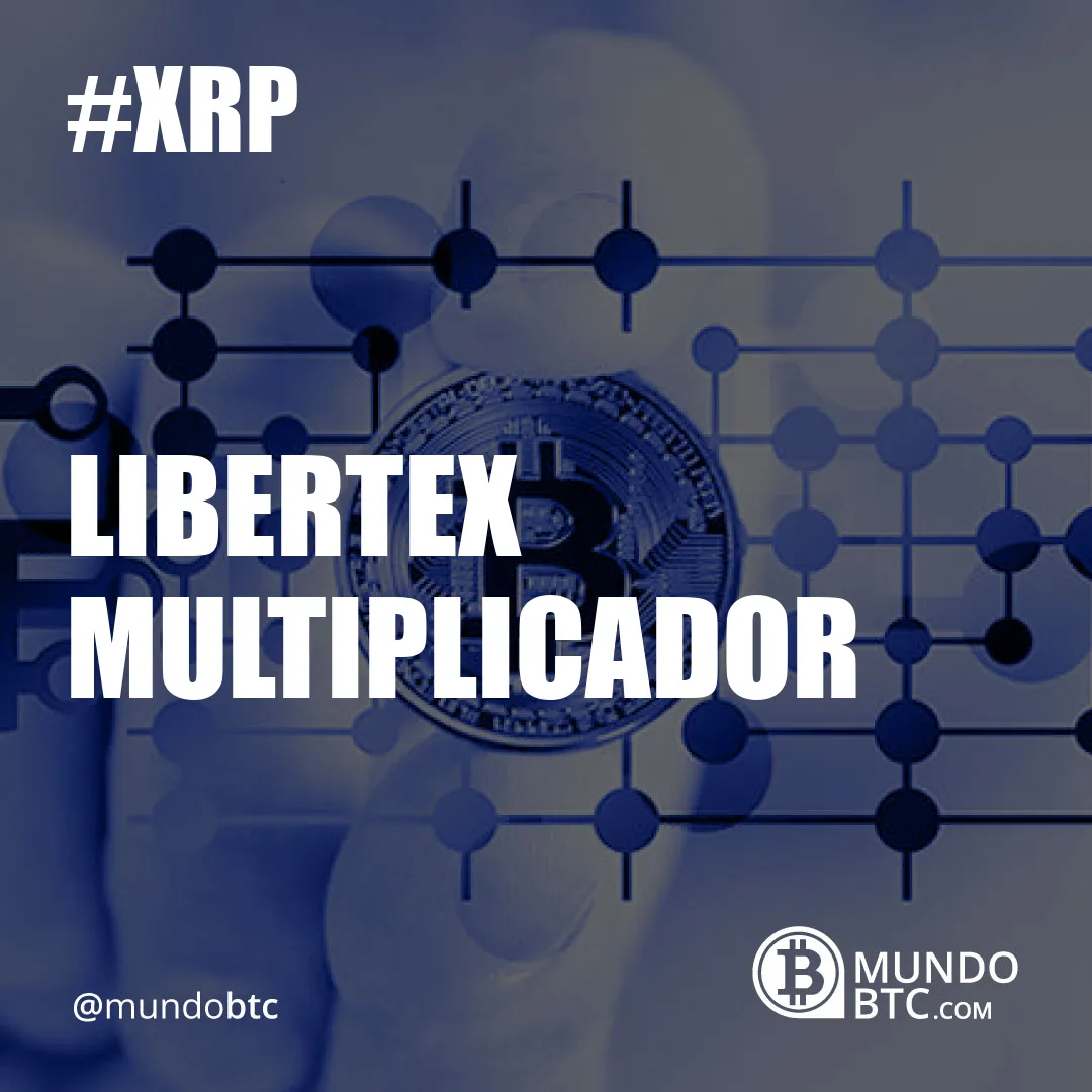 Libertex Multiplicador