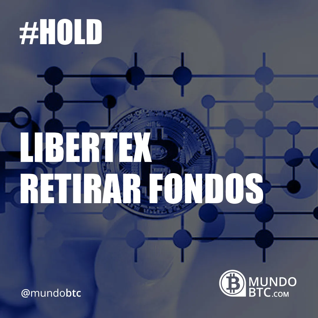 Libertex Retirar Fondos