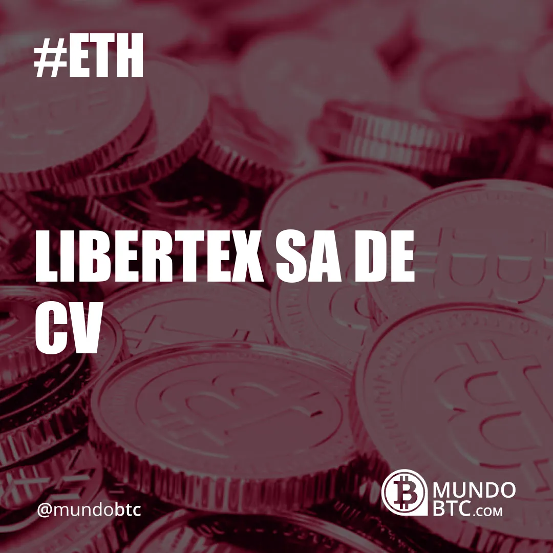 Libertex Sa de Cv