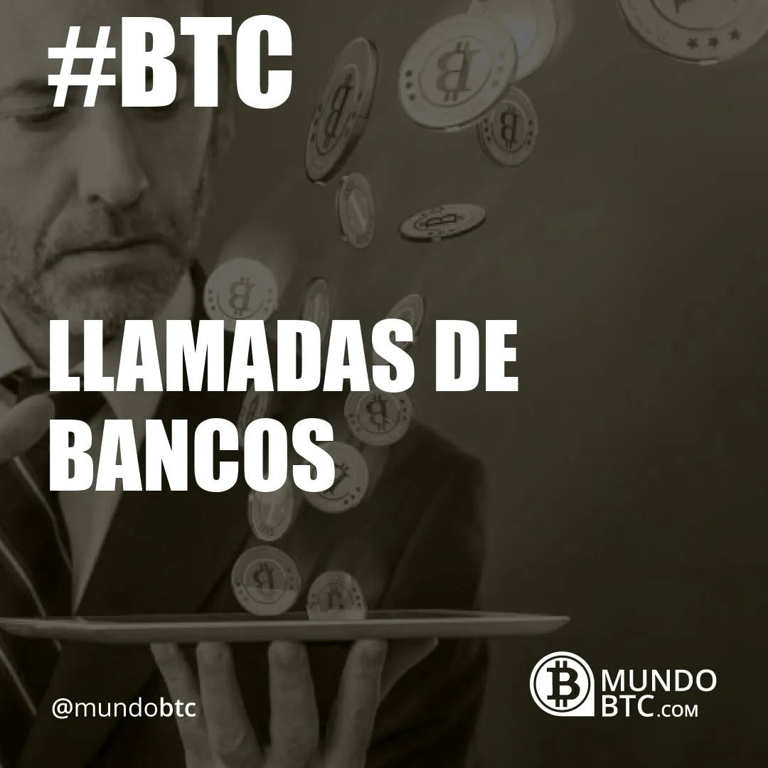 Llamadas de Bancos