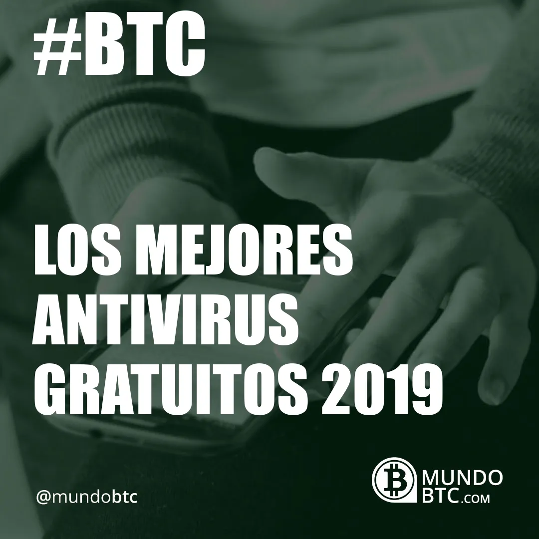 Los Mejores Antivirus Gratuitos 2019