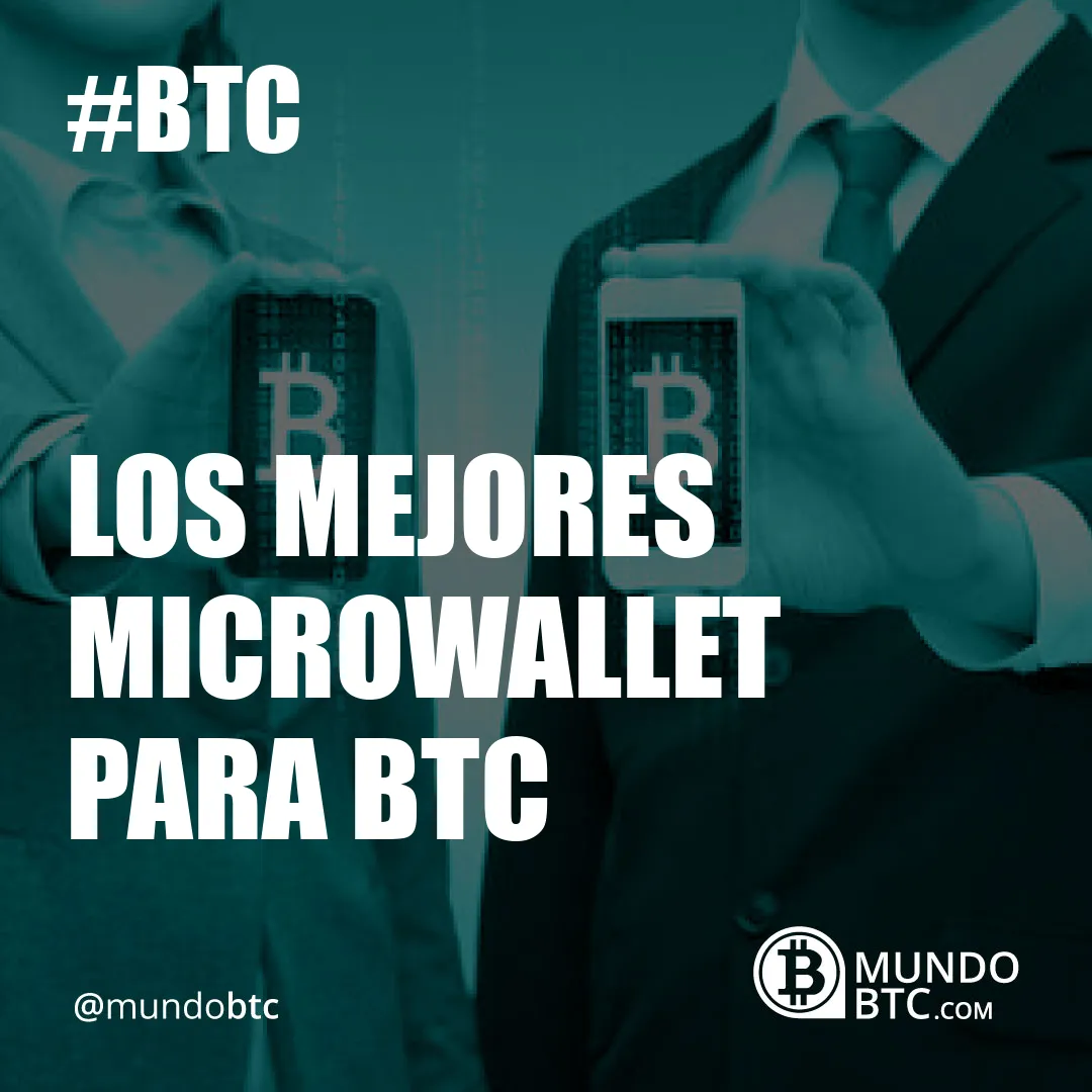 Los Mejores Microwallet para Btc