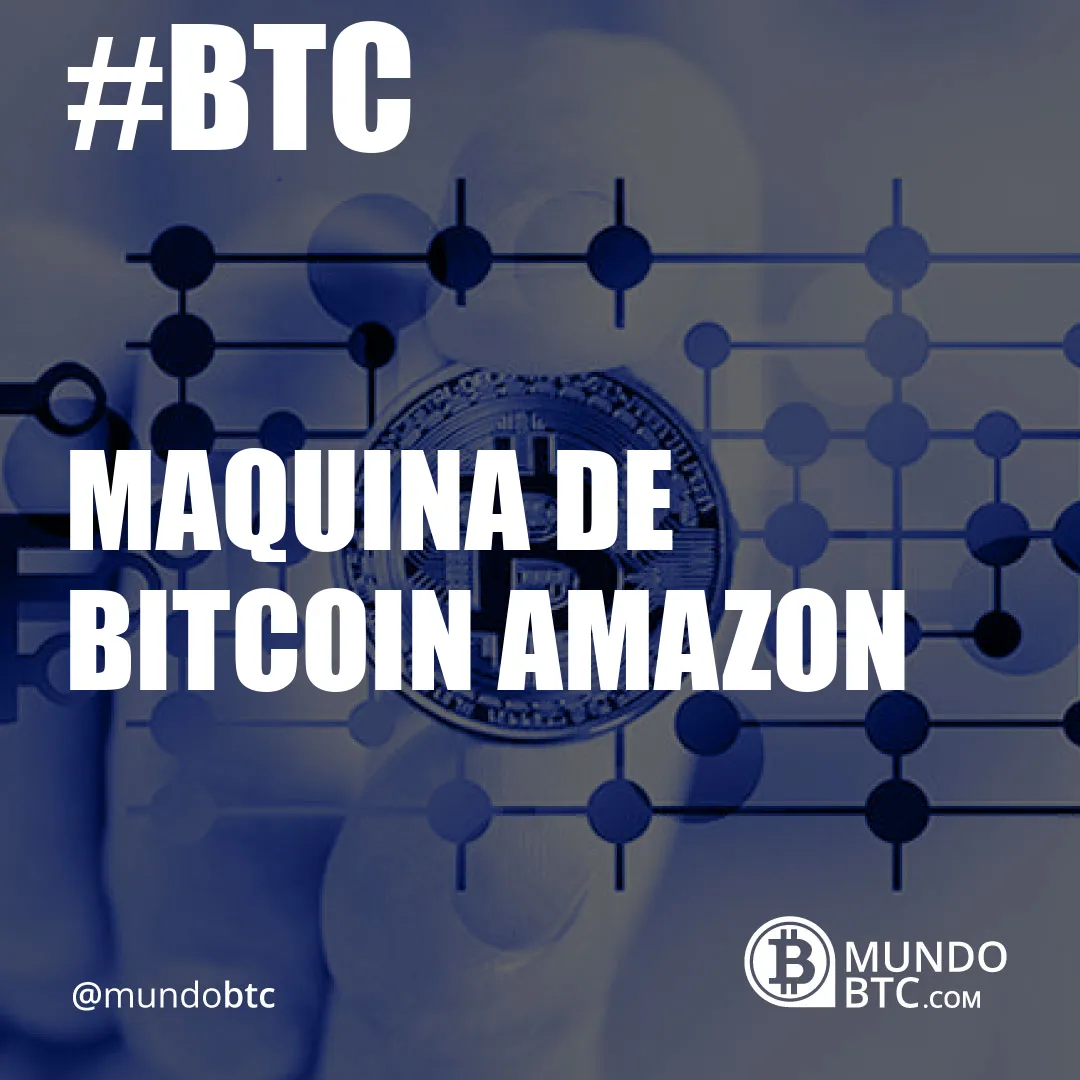 maquina de bitcoin amazon