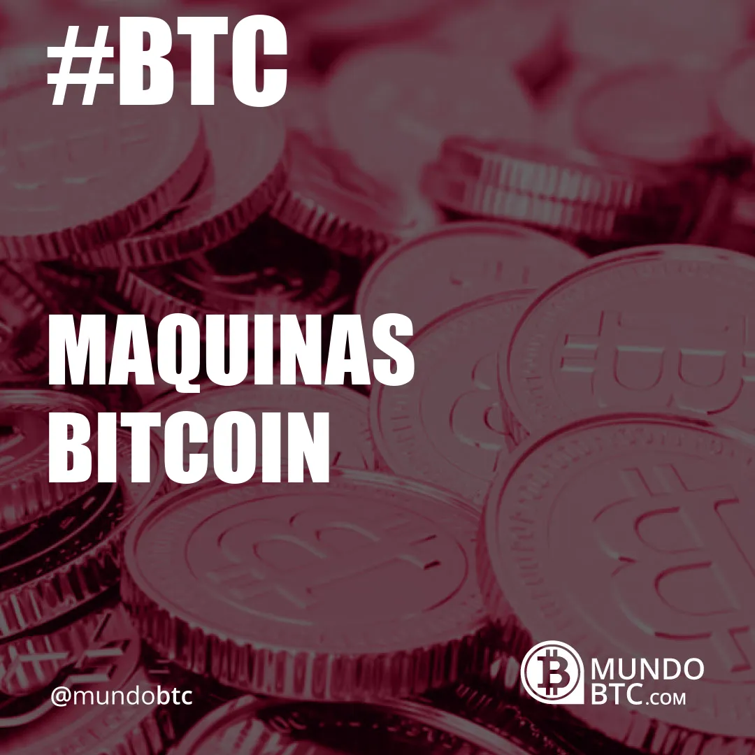 Maquinas Bitcoin