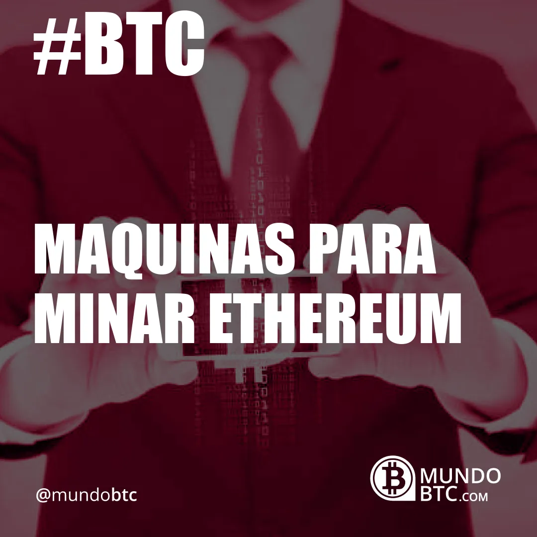 Maquinas para Minar Ethereum