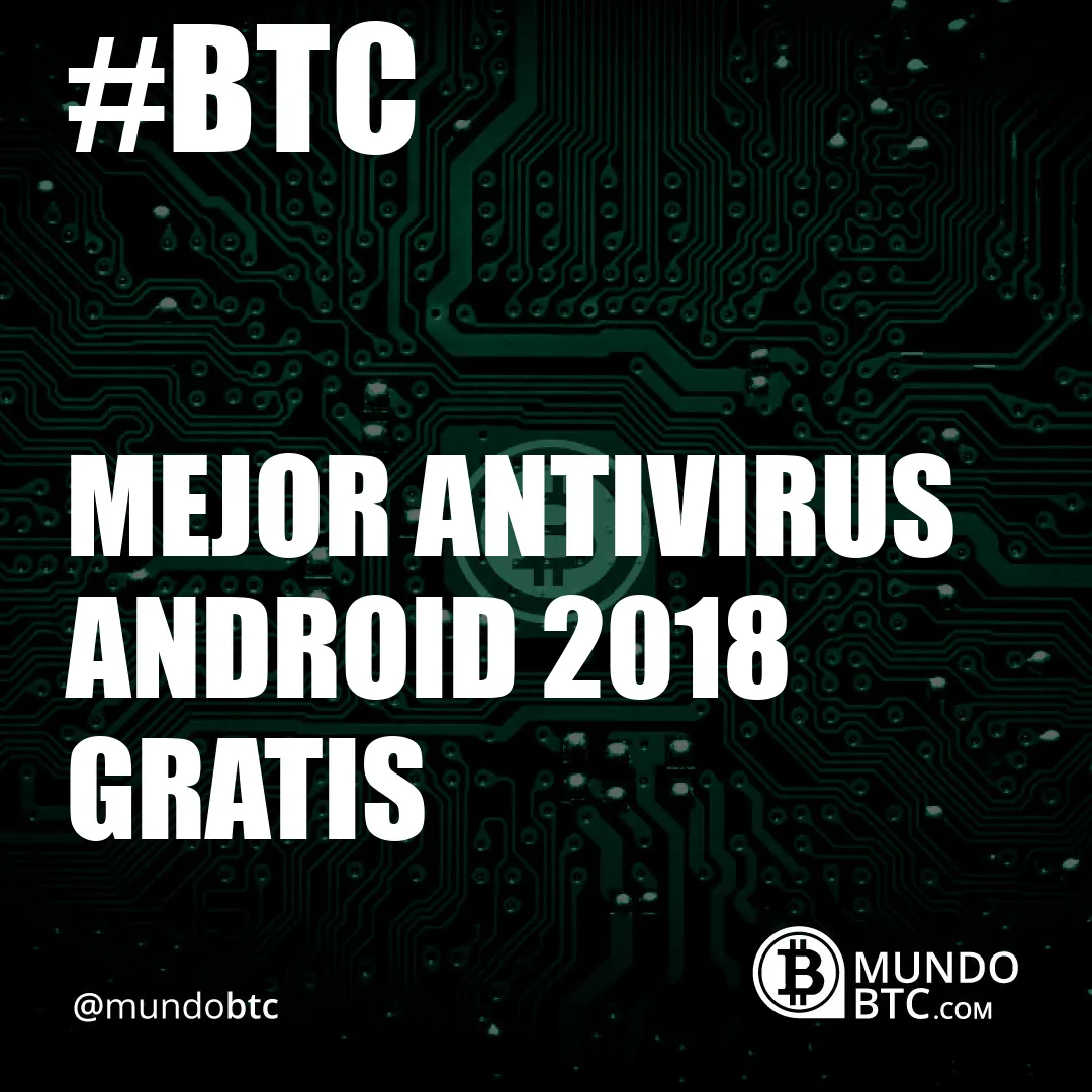 mejor antivirus android 2018 gratis