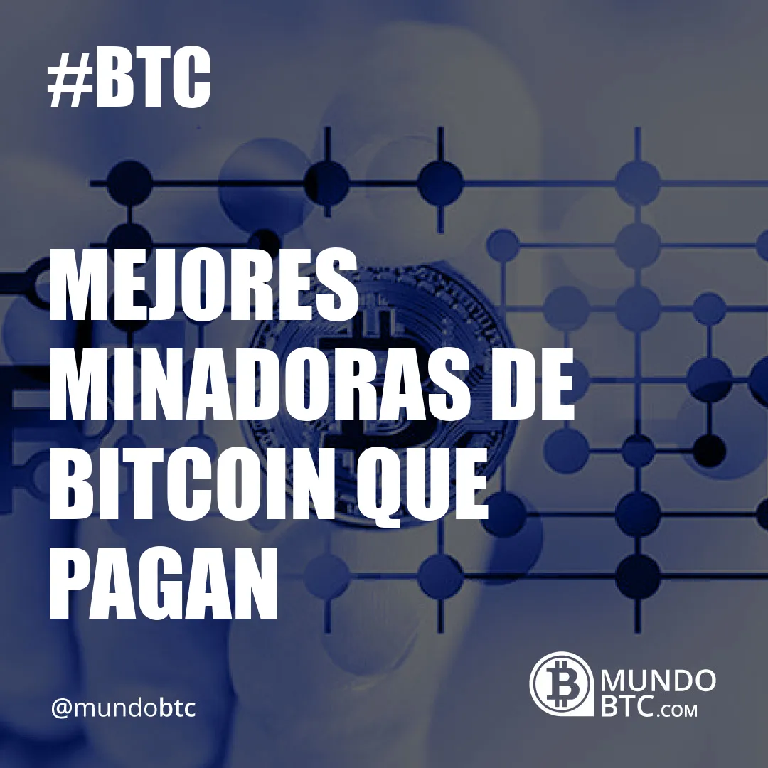 Mejores Minadoras de Bitcoin que Pagan