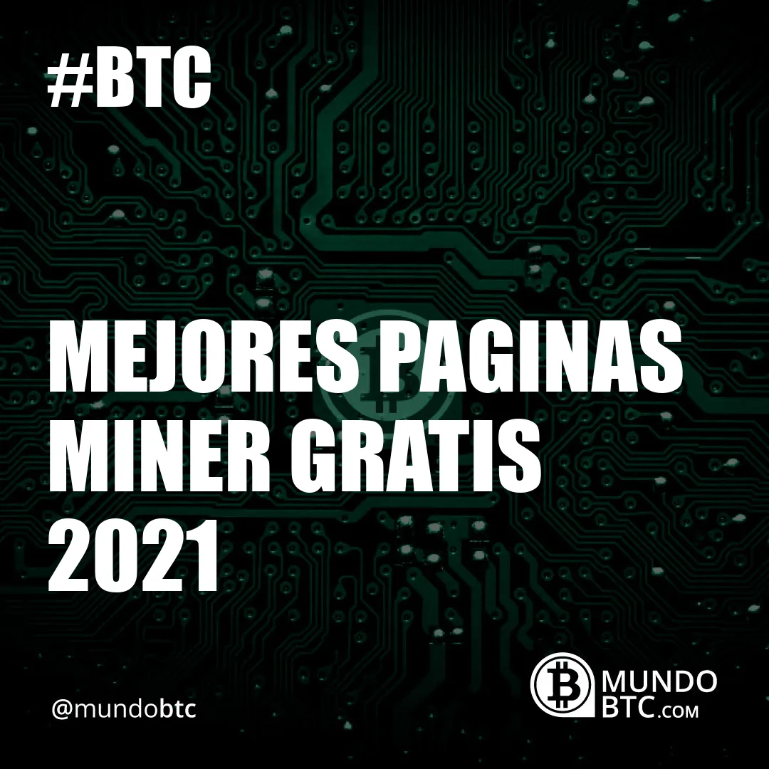 Mejores Paginas Miner Gratis 2021