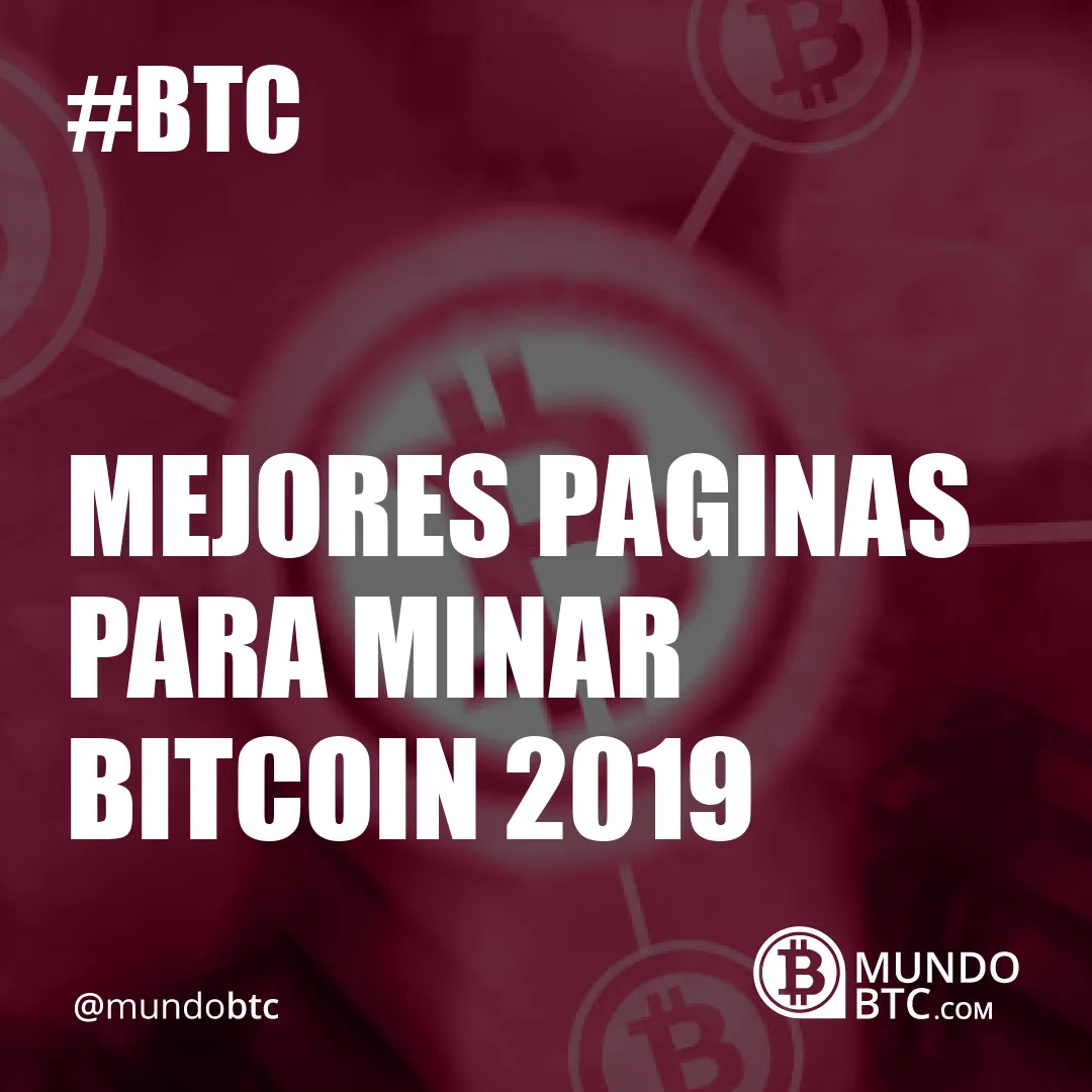 Mejores Paginas para Minar Bitcoin 2019