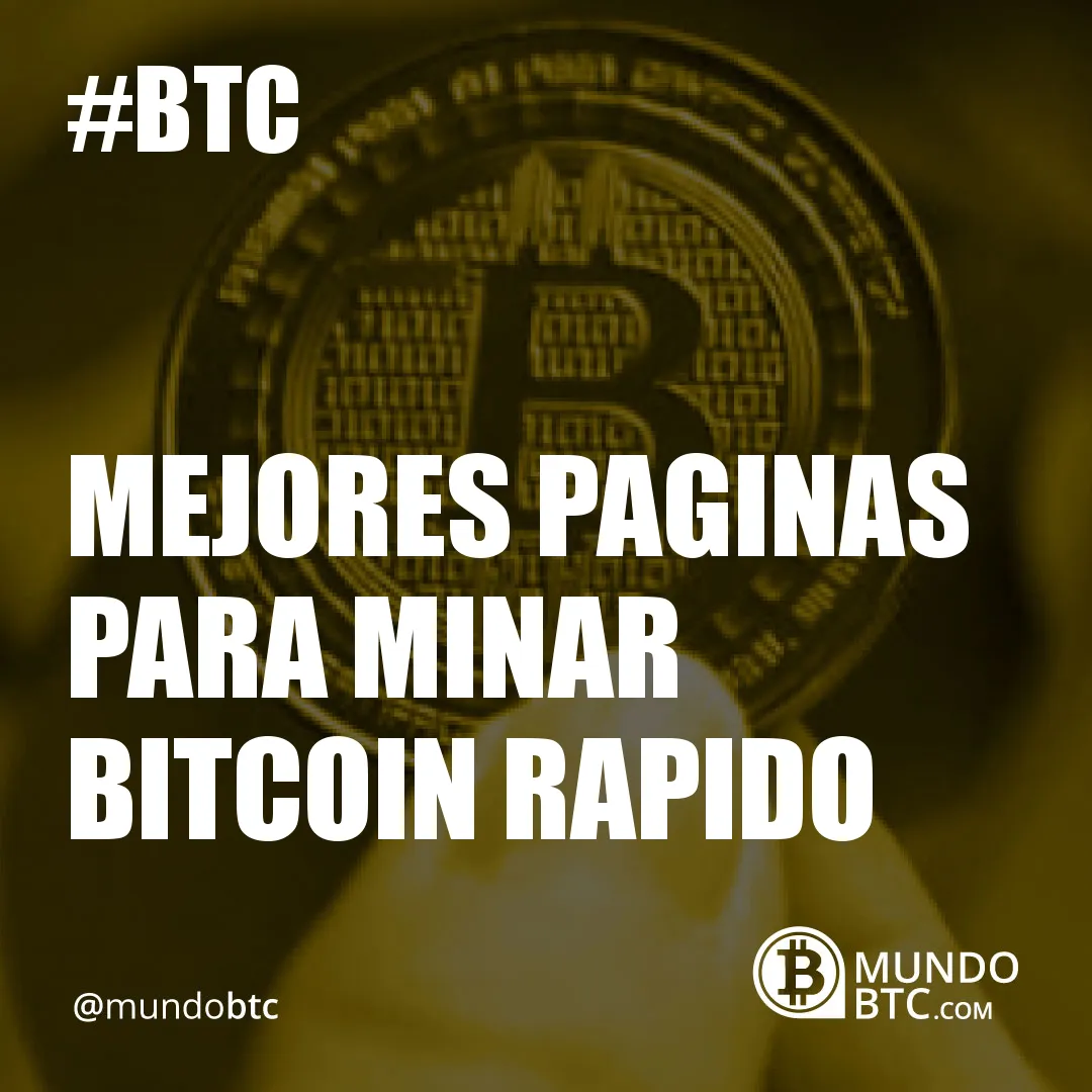 Mejores Paginas para Minar Bitcoin Rapido