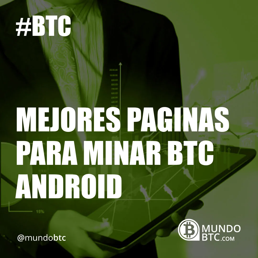 Mejores Paginas para Minar Btc Android