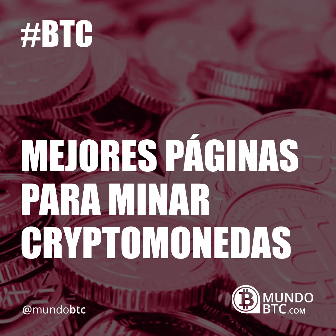 Mejores Páginas para Minar Cryptomonedas