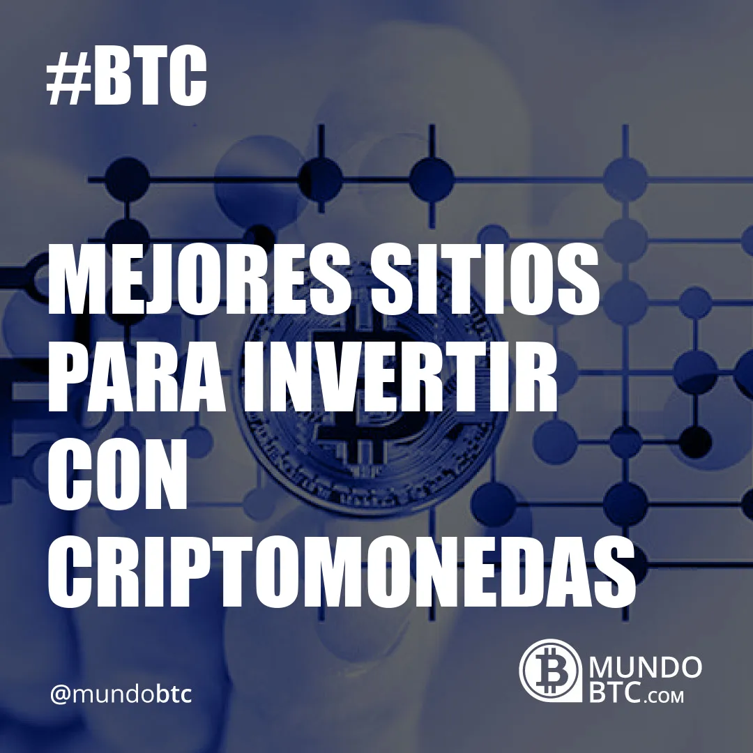 Mejores Sitios para Invertir con Criptomonedas