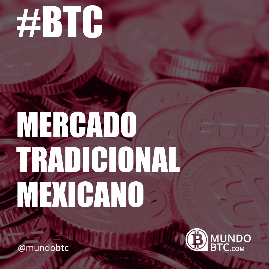 Mercado Tradicional Mexicano