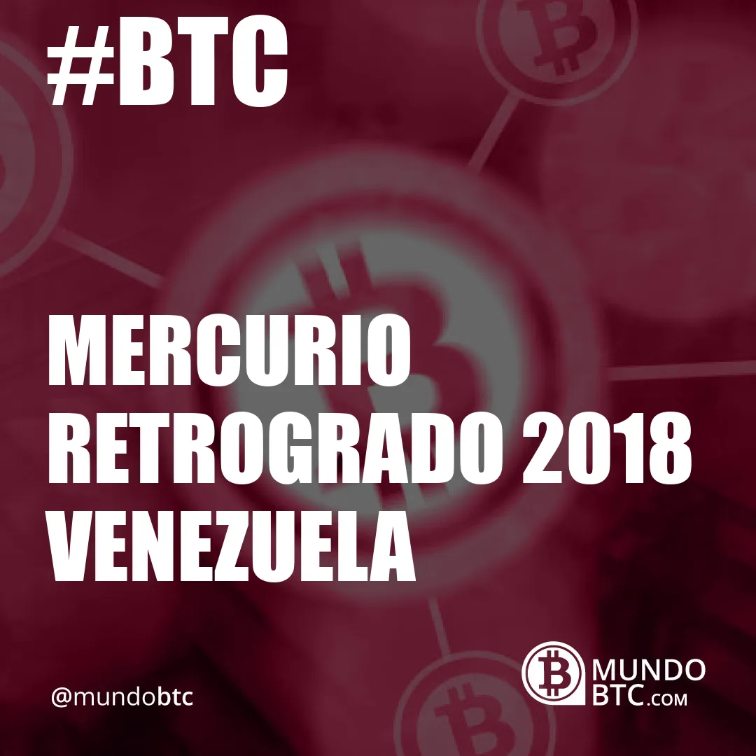 Mercurio Retrogrado 2018 Venezuela
