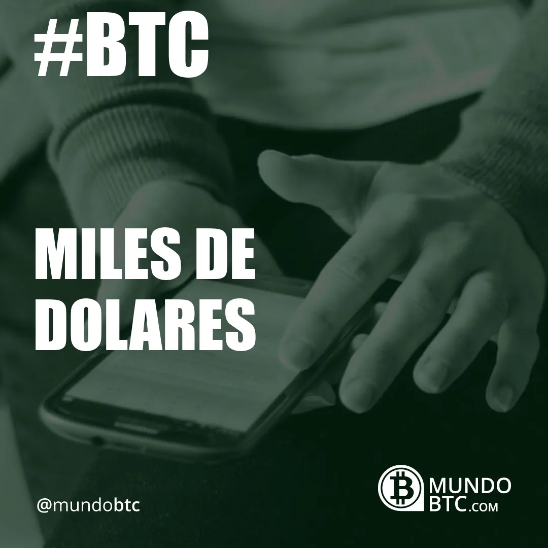 miles de dolares