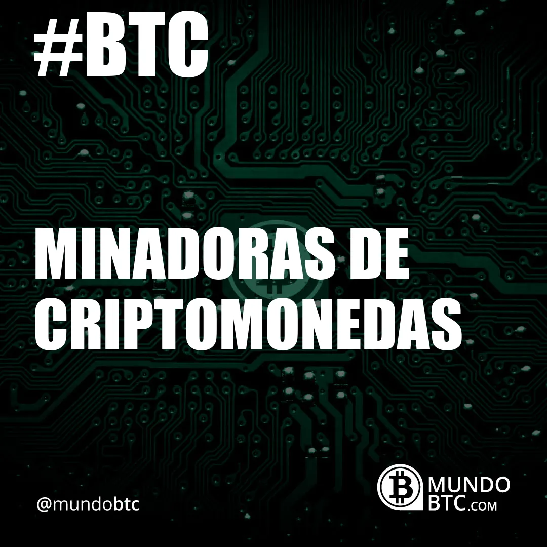 Minadoras de Criptomonedas