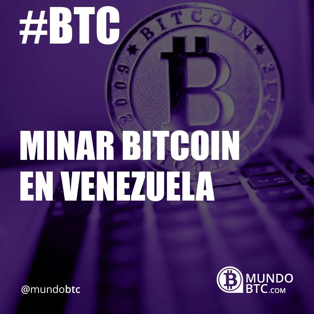 Minar Bitcoin en Venezuela