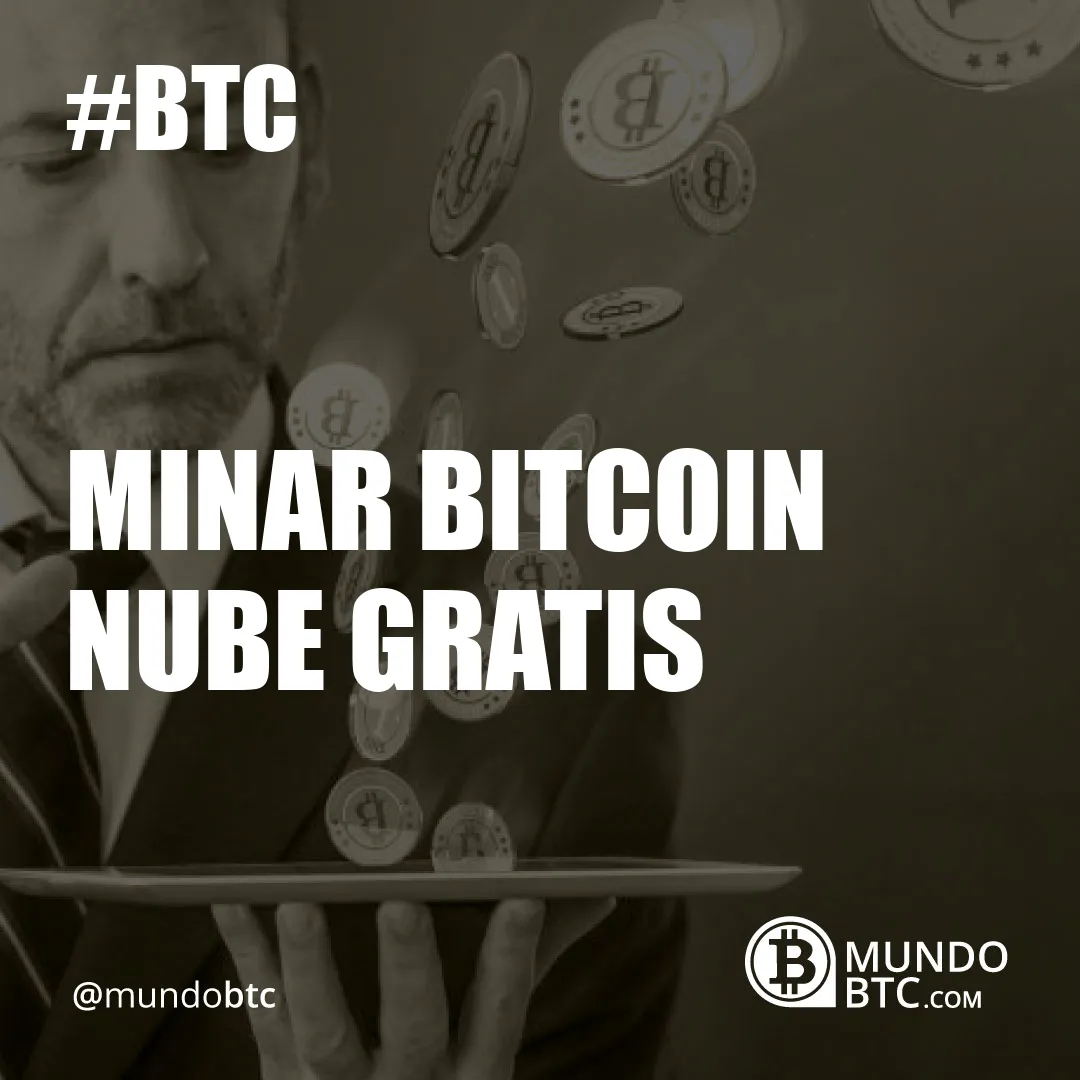 Minar Bitcoin Nube Gratis