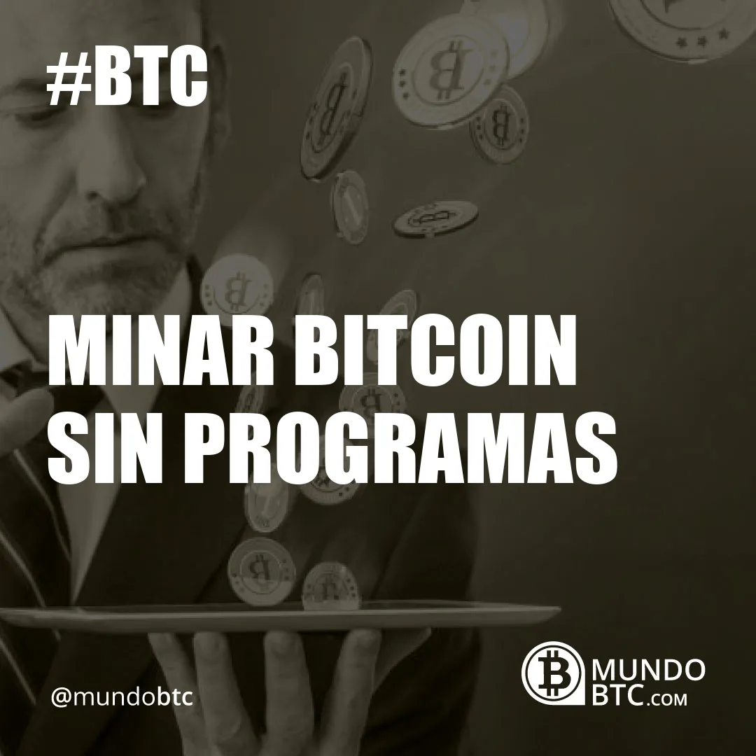 Minar Bitcoin sin Programas