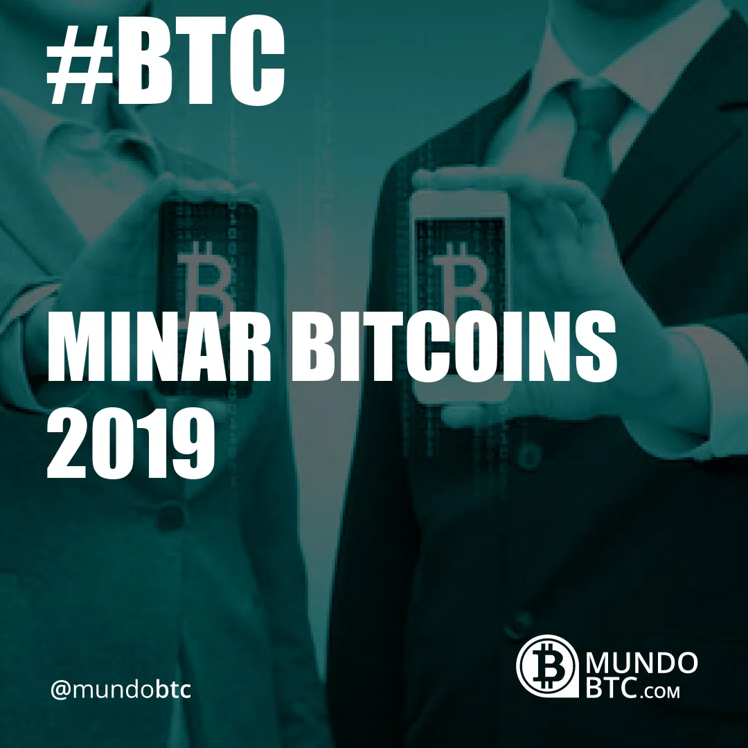 minar bitcoins 2019