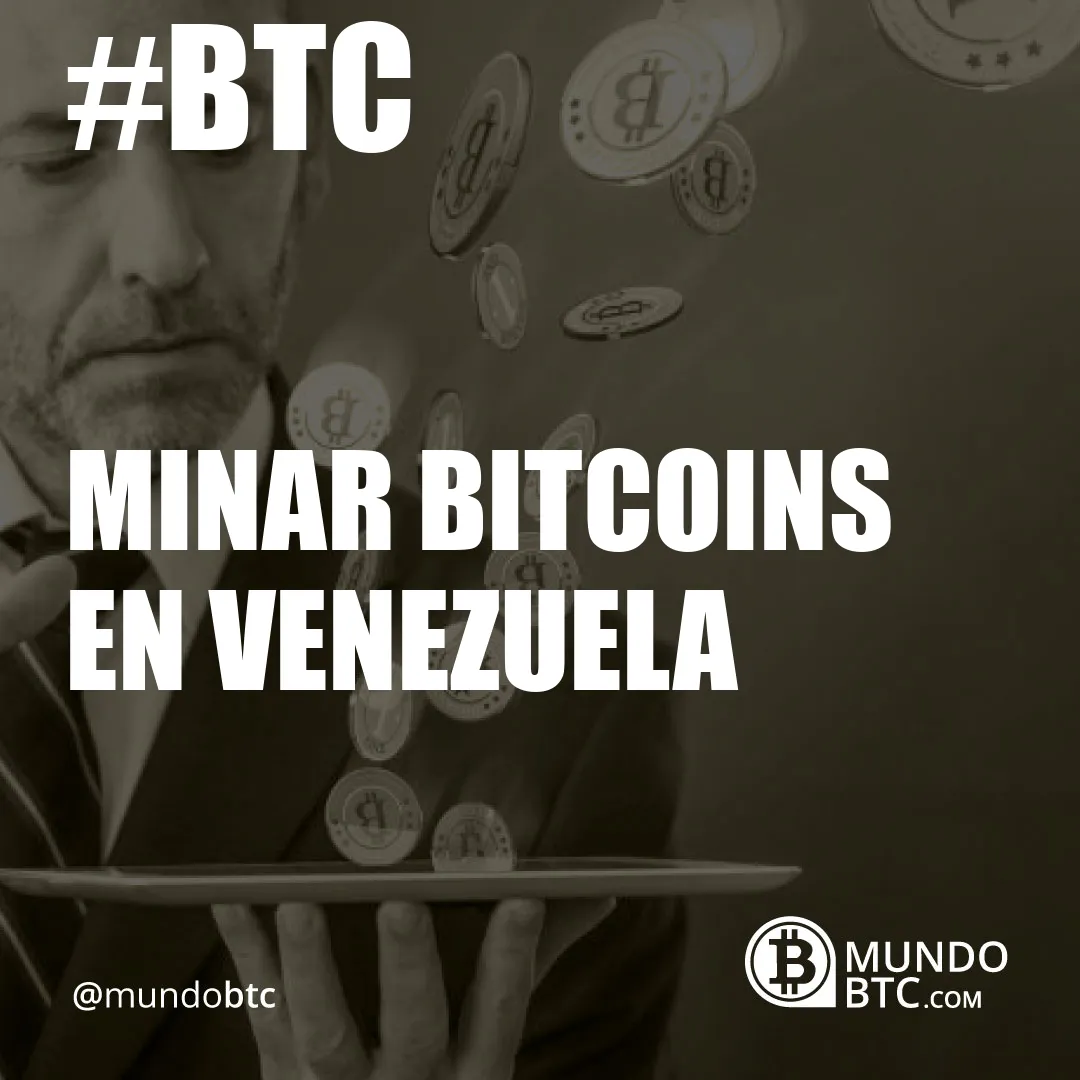 minar bitcoins en venezuela