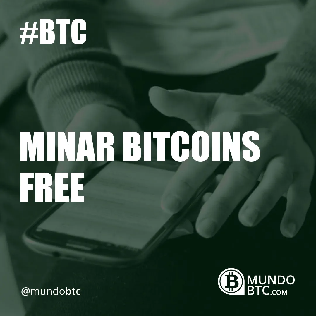Minar Bitcoins Free